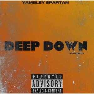 Deep Down (Explicit)