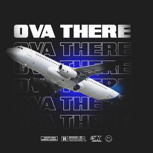 Ova There (feat. M3eezzy) (Explicit)