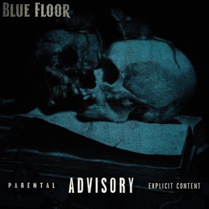 Blue Floor (Explicit)