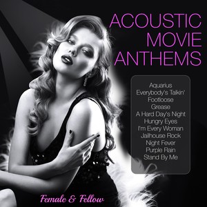 Acoustic Movie Anthems (Music Inspired by the Film)