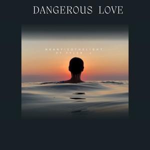 Dangerous Love (feat. Tyler .J)