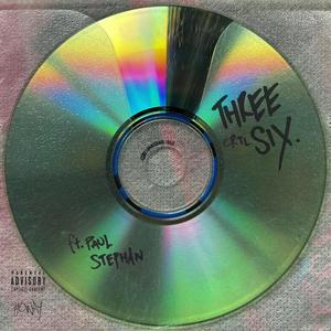 THREE SIX (feat. Paul Stephan) (Explicit)