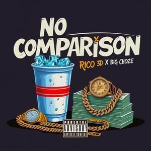 No Comparison (feat. Big Choze) (Explicit)