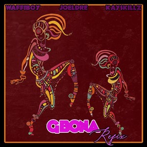 Gbona(Refix)[feat. Joel Dre & Kayskillz]