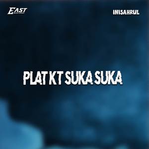 PLAT KT SUKA SUKA