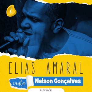 Elias Amaral Canta Nelson Gonçalves (Playback)