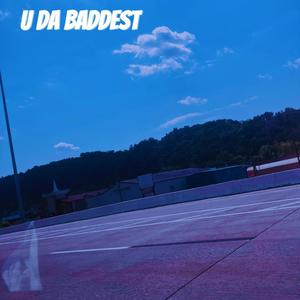 U DA BADDEST (feat. CC617) [Explicit]