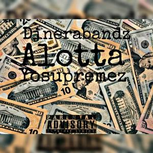 Alotta (feat. Dinera Bandz) [Explicit]