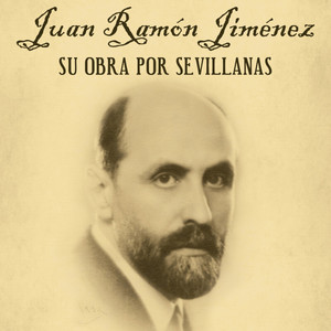 Juan Ramón Jiménez, Su Obra por Sevillanas