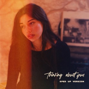 Thinking About You (Sped Up Version)