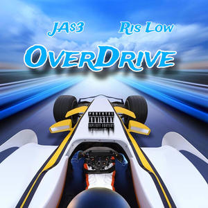 OverDrive (feat. JA$3) [Explicit]