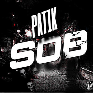 SOB (feat. Pat1K) [Explicit]