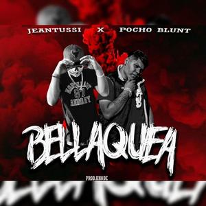 Bellaquea (feat. JeanTussi & Dimelo Khode) [Explicit]