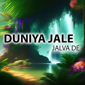 Duniya Jale Jalva De