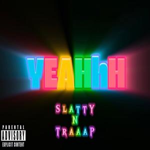 Yeahhh (feat. Truzo Aka Biggg Traaap) [Explicit]