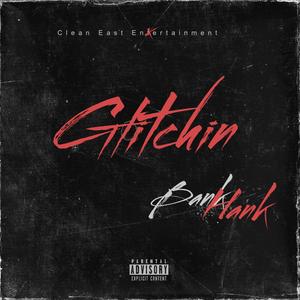 GLITCHIN (Explicit)