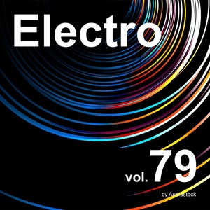 エレクトロ, Vol. 79 -Instrumental BGM- by Audiostock