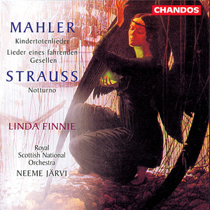 Mahler: Kindertotenlieder, Lieder eines fahrenden Gesellen - Strauss: Notturno