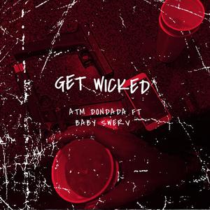 GET WICKED (feat. Baby Swerv) [Explicit]