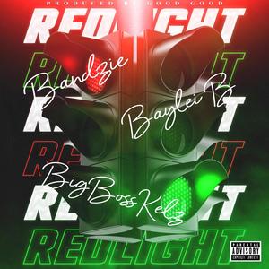 Red Light (feat. BigBossKelz & Baylei B) [Explicit]