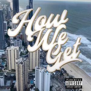 How we get (feat. Gforeign & Young Stunna) (Explicit)