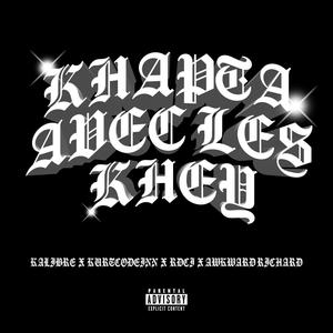 Khapta Avec Les Khey (feat. Kurtcodeinn, Rdci & Awkward Richard) [Explicit]