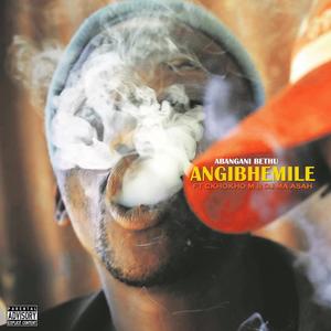 Angibhemile (feat. Ckhokho M & Dj Ma Asah) [Explicit]