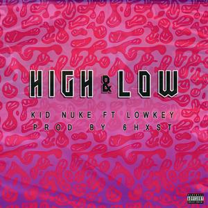 High & Low(feat. LOWKEY & 6hxst) (Explicit)