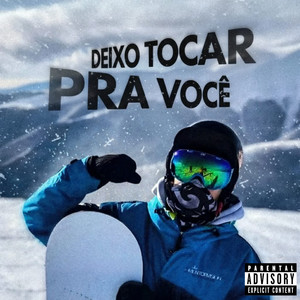 DEIXO TOCAR PRA VOCÊ (Explicit)