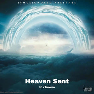 Heaven Sent (feat. imxero) [Explicit]