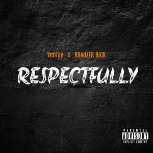 RESPECTFULLY (feat. Krauzer Rick) (Explicit)