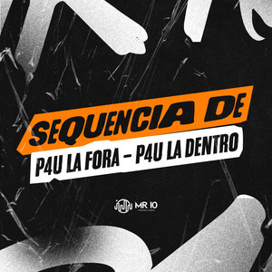 SEQUENCIA DE P4U LA FORA - P4U LA DENTRO (Explicit)