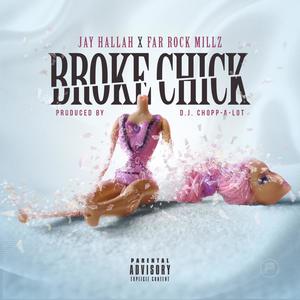 Broke Chick (feat. Far Rock Millz) [Explicit]