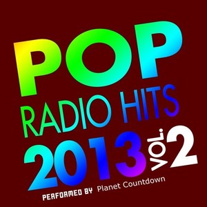 Pop Radio Hits 2013, Vol. 2 (Explicit)