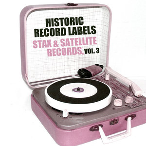 Historic Record Labels: Stax & Satellite, Vol. 3