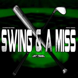 Swing & A Miss (feat. Noah Fence) [Explicit]