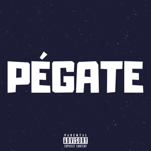 Pégate (Explicit)