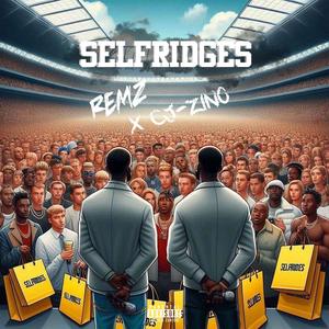 Selfridges (feat. CJ-ZINO)