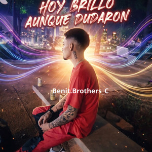 HOY BRILLO AUNQUE DUDARON (Explicit)