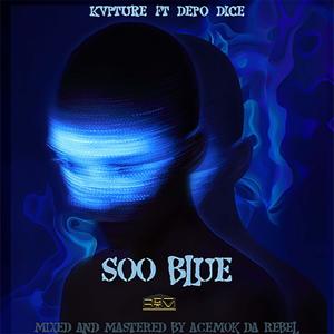 Soo Blue (feat. Kvpture & Depo Dice) (Explicit)