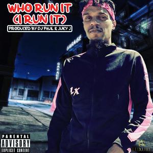 Who Run It (I Run It) [Explicit]