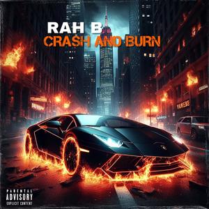 CRASH AND BURN (Explicit)