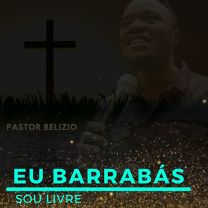 Eu Barrabás / Sou Livre