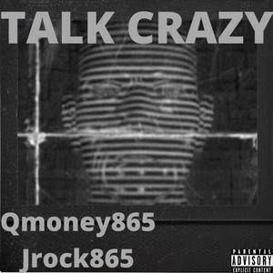 Talk Crazy (feat. Jrock865) [Explicit]