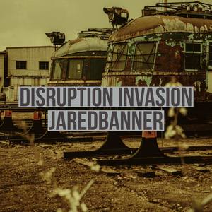 Disruption Invasion