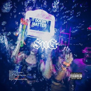 It doesn't matter (Explicit)