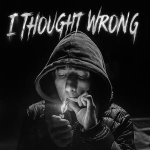 I Thought Wrong (Explicit)