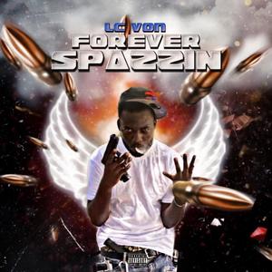 Forever Spazzin (Explicit)