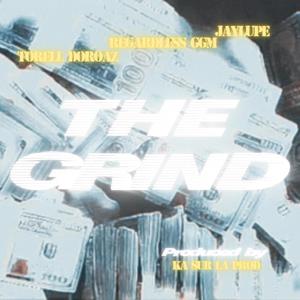 THE GRIND (feat. Torell Doroaz, Regardless GGM & JayLupe) (Explicit)