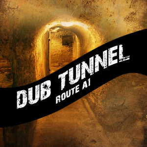 Dub Tunnel Route A1 Platinum Edition